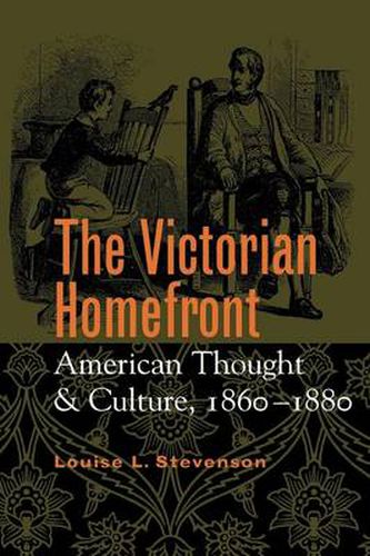 Cover image for The Victorian Homefront: American Thought and Culture, 1860-1880