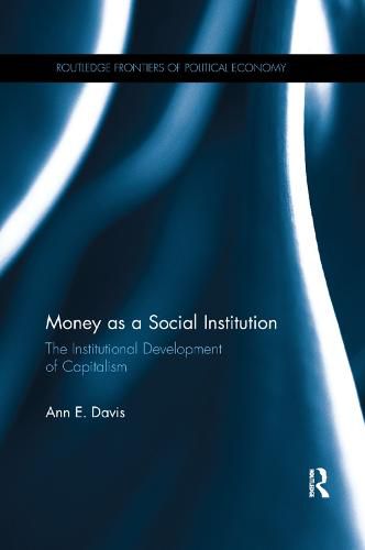 Money as a Social Institution: The Institutional Development of Capitalism