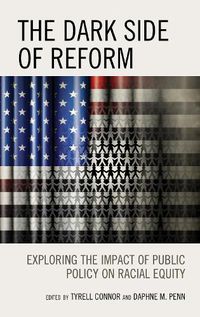 Cover image for The Dark Side of Reform: Exploring the Impact of Public Policy on Racial Equity