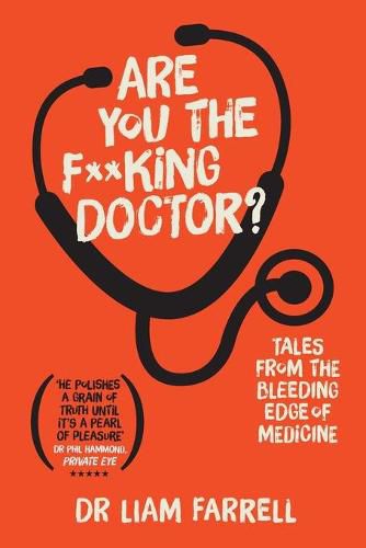 Cover image for Are You The F**king Doctor?: Tales From the Bleeding Edge of Medicine