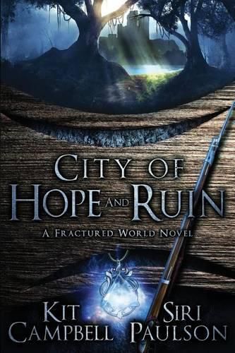 Cover image for City of Hope and Ruin: A Fractured World Novel