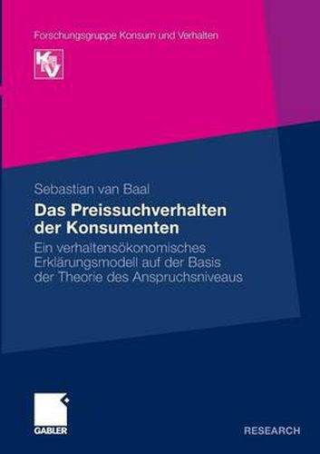 Cover image for Das Preissuchverhalten der Konsumenten: Ein verhaltensoekonomisches Erklarungsmodell auf der Basis der Theorie des Anspruchsniveaus