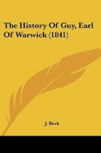 Cover image for The History Of Guy, Earl Of Warwick (1841)