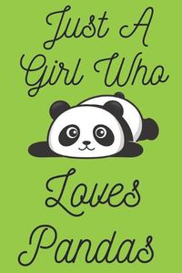 Cover image for Just A Girl Who Loves Pandas: Panda Bear Gifts For Girls