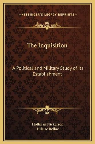 Cover image for The Inquisition: A Political and Military Study of Its Establishment