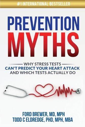 Cover image for Prevention Myths: Why Stress Tests Can't Predict Your Heart Attack and Which Tests Actually Do