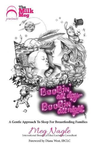 Cover image for Boobin' All Day Boobin' All Night: A Gentle Approach To Sleep For Breastfeeding Families