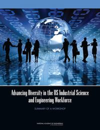 Cover image for Advancing Diversity in the US Industrial Science and Engineering Workforce: Summary of a Workshop