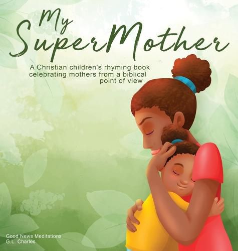 Cover image for My Supermother: A Christian children's rhyming book celebrating mothers from a biblical point of view