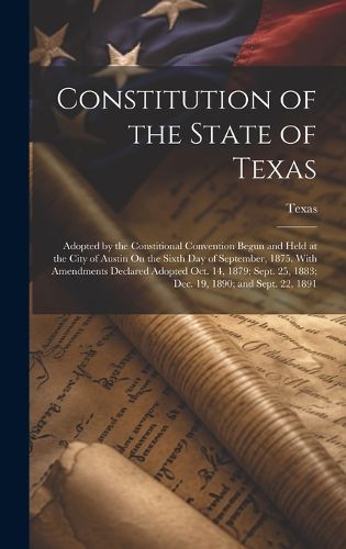 Cover image for Constitution of the State of Texas