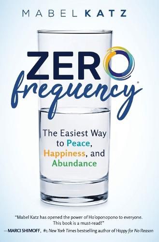 Cover image for Zero Frequency: The Easiest Way to Peace, Happiness, and Abundance.: