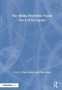 Cover image for The Media Workflow Puzzle: How It All Fits Together