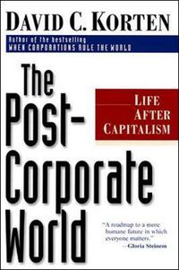 Cover image for The Post-Corporate World: Life After Capitalism