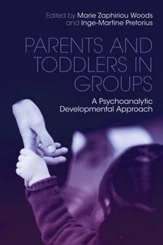 Cover image for Parents and Toddlers in Groups: A Psychoanalytic Developmental Approach