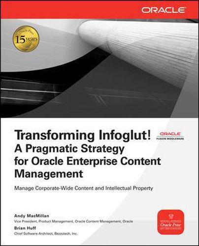 Cover image for Transforming Infoglut! A Pragmatic Strategy for Oracle Enterprise Content Management