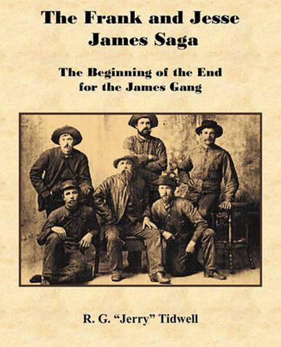 Cover image for The Frank and Jesse James Saga - The Beginning of the End for the James Gang