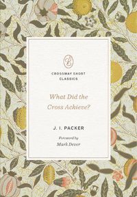 Cover image for What Did the Cross Achieve?