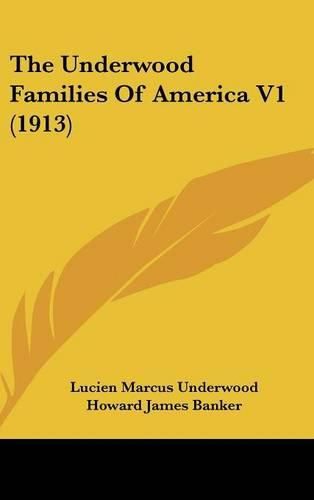 The Underwood Families of America V1 (1913)