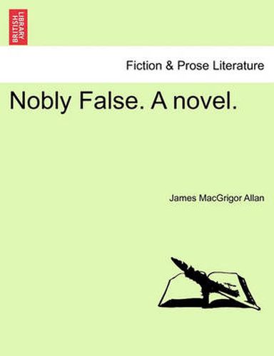 Cover image for Nobly False. a Novel.