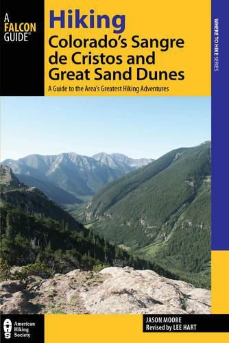 Cover image for Hiking Colorado's Sangre de Cristos and Great Sand Dunes: A Guide to the Area's Greatest Hiking Adventures