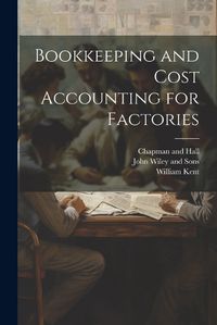 Cover image for Bookkeeping and Cost Accounting for Factories