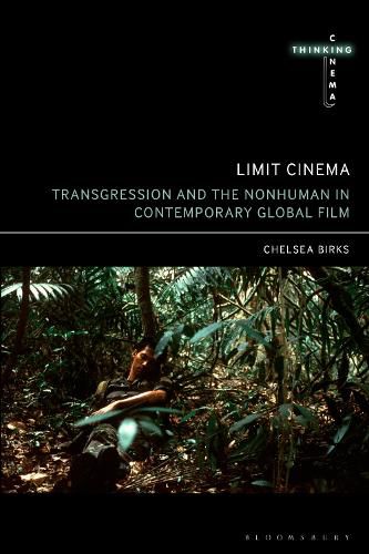 Cover image for Limit Cinema: Transgression and the Nonhuman in Contemporary Global Film