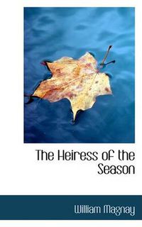 Cover image for The Heiress of the Season