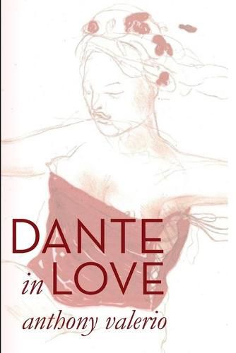 Cover image for Dante in Love: Dante Alighieri's 'A New Life' Reinterpreted