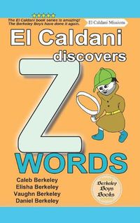 Cover image for El Caldani Discovers Z Words (Berkeley Boys Books - El Caldani Missions)