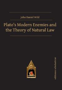 Cover image for Plato's Modern Enemies and the Theory of Natural Law