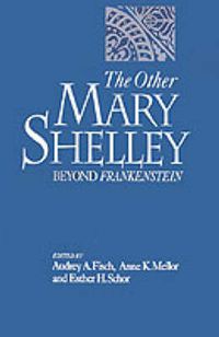 Cover image for The Other Mary Shelley: Beyond Frankenstein