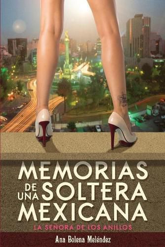 Cover image for Memorias de una Soltera Mexicana: La senora de los anillos