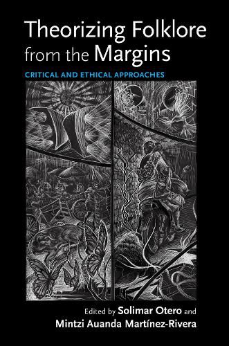 Theorizing Folklore from the Margins: Critical and Ethical Approaches