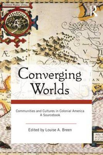 Cover image for Converging Worlds: Communities and Cultures in Colonial America, A Sourcebook