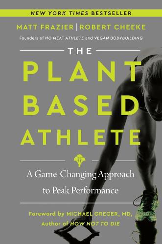 Cover image for The Plant-Based Athlete: A Game-Changing Approach to Peak Performance