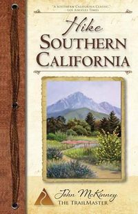Cover image for Hike Southern California: Best Day Hikes from the Mountains to the Sea