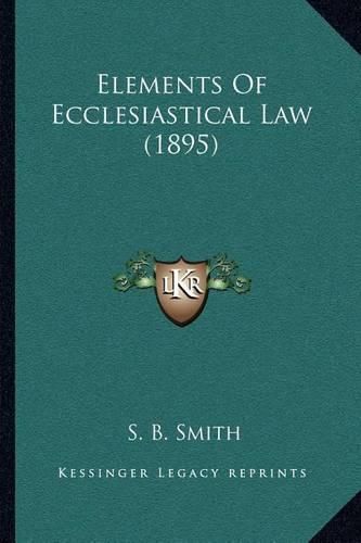 Cover image for Elements of Ecclesiastical Law (1895)