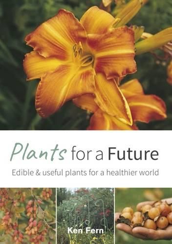 Cover image for Plants for a Future: Edible and Useful Plants for a Healthier World