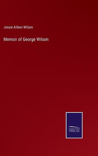 Memoir of George Wilson