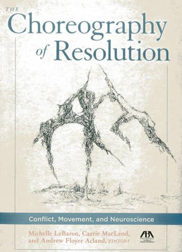 Cover image for The Choreography of Resolution: Conflict, Movement, and Neuroscience