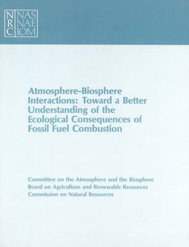 Atmosphere-Biosphere Interactions: Toward a Better Understanding of the Ecological Consequences of Fossil Fuel Combustion