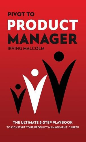 Cover image for Pivot To Product Manager: The Ultimate 3-Step Playbook To Kickstart Your Product Management Career