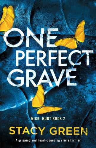 Cover image for One Perfect Grave: A gripping and heart-pounding crime thriller