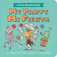 Cover image for My Party, Mi Fiesta: A Coco Rocho Book