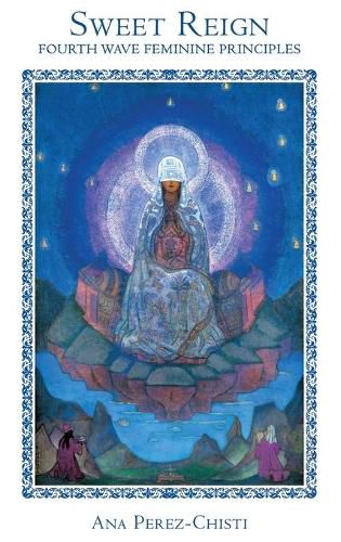 Cover image for Sweet Reign-Fourth Wave Feminine Principles