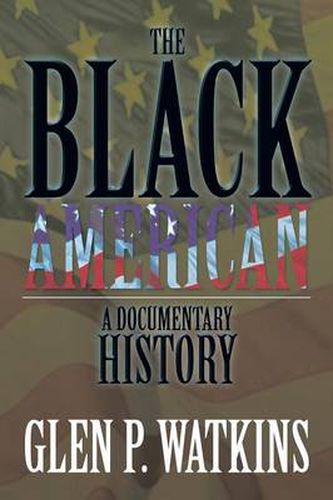 Cover image for The Black American: A Documentary History: A Documentary History