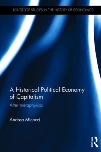 Cover image for A Historical Political Economy of Capitalism: After metaphysics