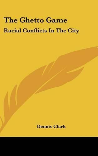 The Ghetto Game: Racial Conflicts in the City