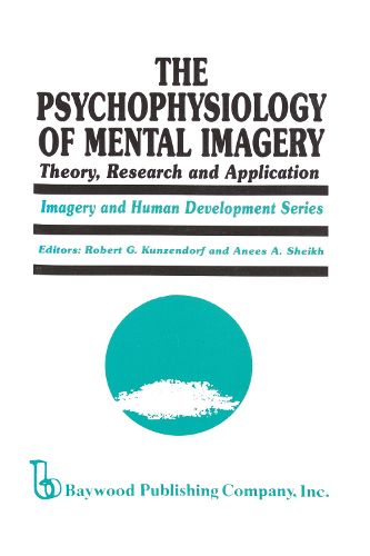 Cover image for The Psychophysiology of Mental Imagery: Theory, Research, and Application