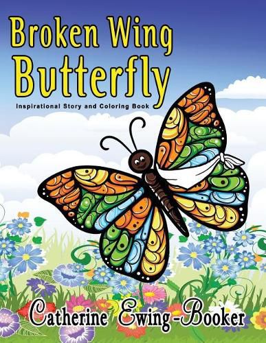 Cover image for Broken Wing Butterfly: Inspirational Story and Coloring Book